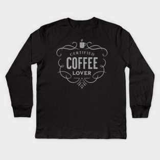 Certified Coffee Lover Kids Long Sleeve T-Shirt